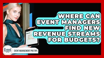 Where Can Event Managers Find New Revenue Streams For Budgets? - Event Management Pro Tips