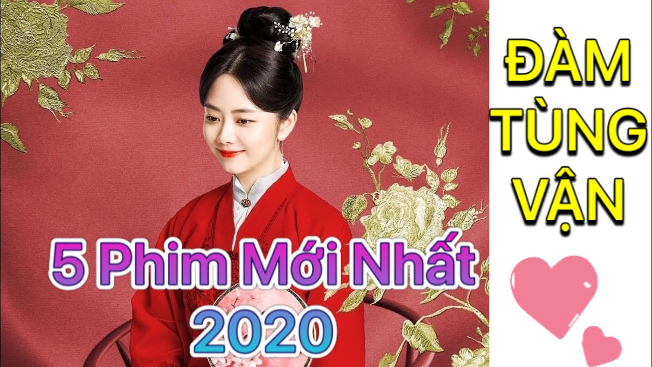 5 b phim m i nh t c a m t ng v n l n s ng n m 2020 t n