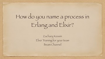 How to name processes in Erlang and Elixir