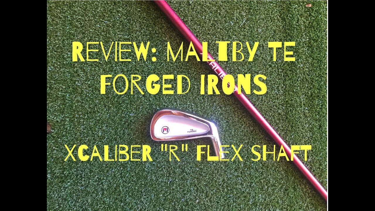 Review Maltby TE Irons & Xcaliber Shaft YouTube