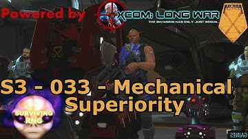 Mechanical Superiority | XCOM:EW- Impossible Ironman- MODDED Long War PETS- S3- 033