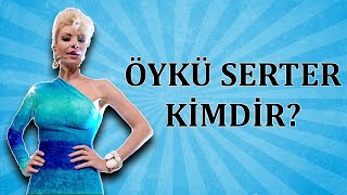 Öykü Serter Kimdir?