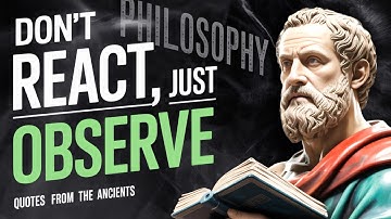 Don’t React, Just Observe: Stoicism Lessons from Epictetus