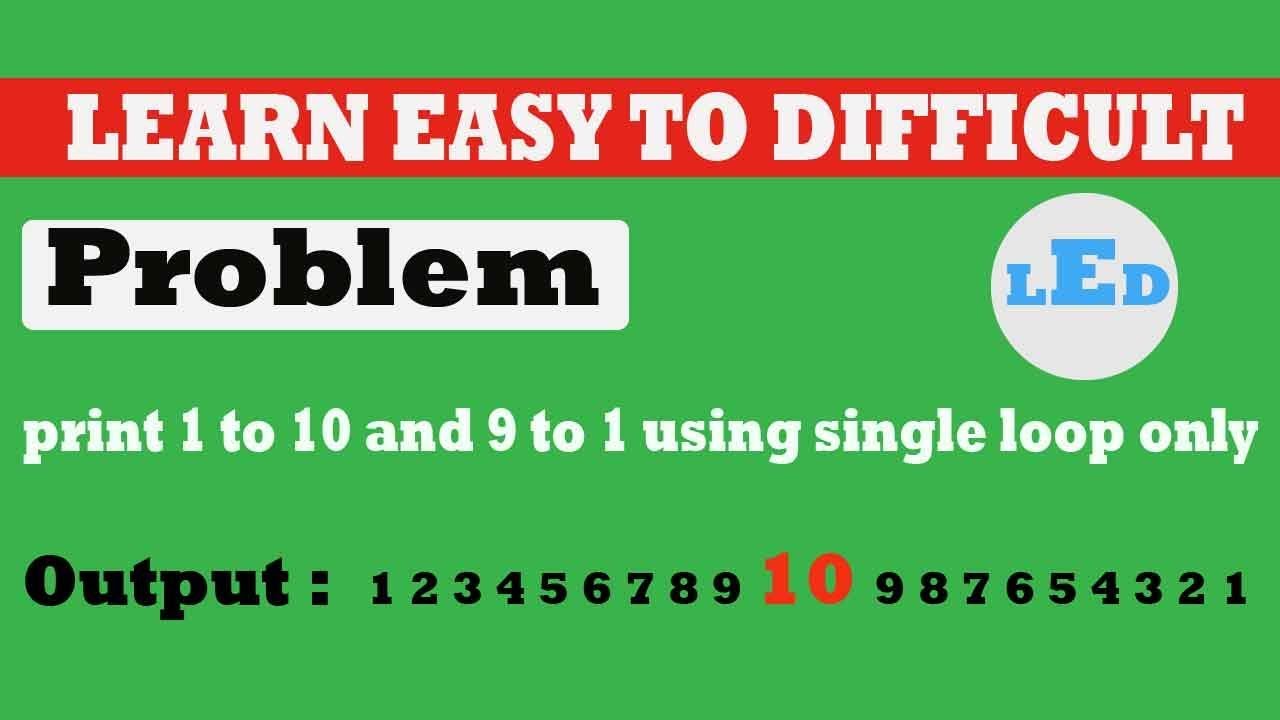 Print from 1 To 10 And 10 To 1 using single loop only in C || print 1To ...