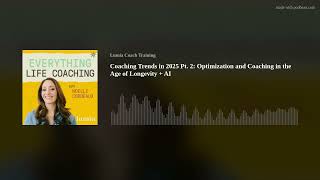Coaching Trends in 2025 Pt. 2: Optimization and Coaching in the Age of Longevity + AI