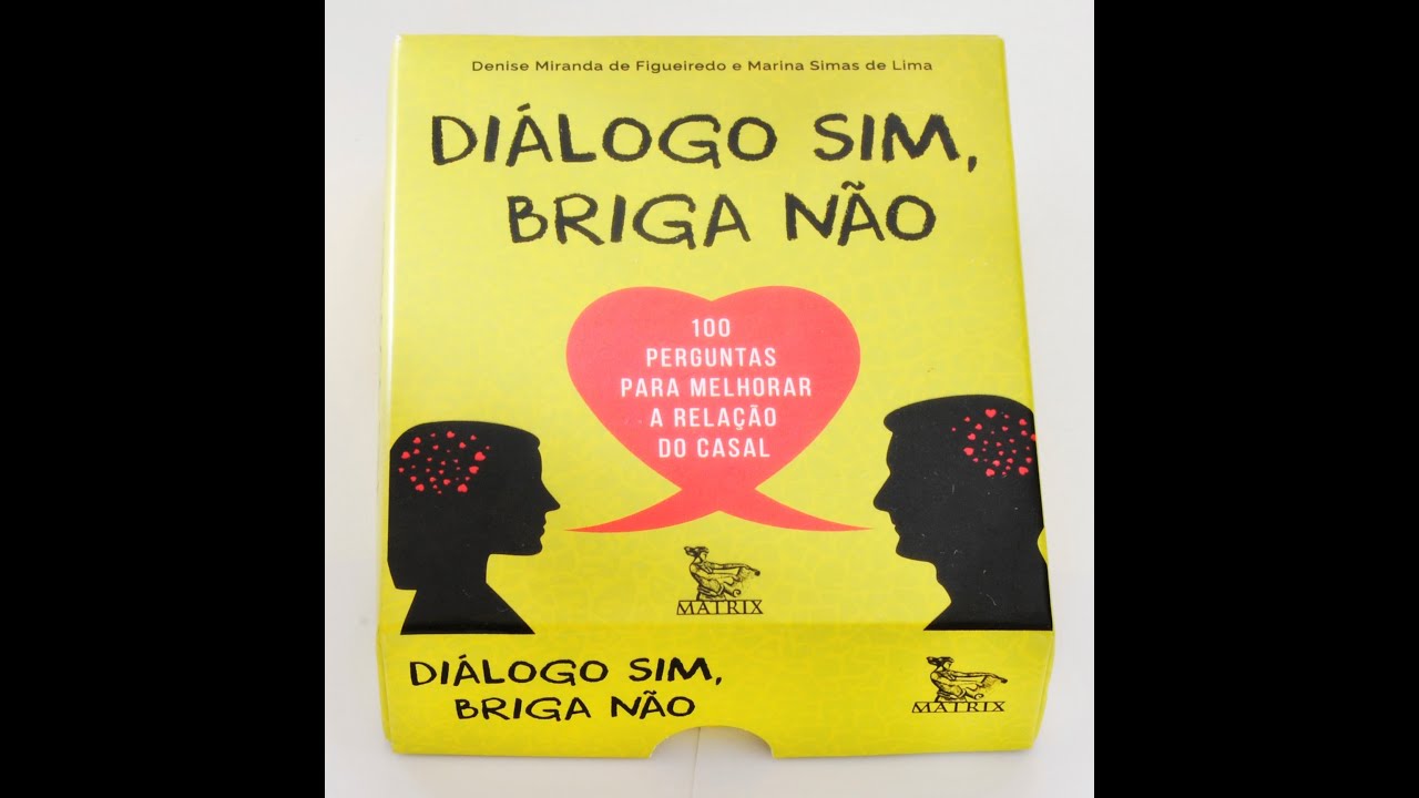 Diálogo sim, briga não: 100 perguntas para melhorar a relação do