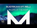 Blasterjaxx - Rulers Of The Night (ft. RIELL)