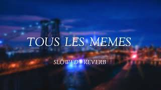 TOUS LES MEMES - Best Part Edit (Slowed + Reverb) Resimi