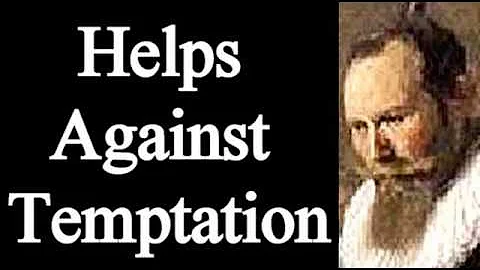 Helps Against Temptation - Puritan Thomas Brooks (...
