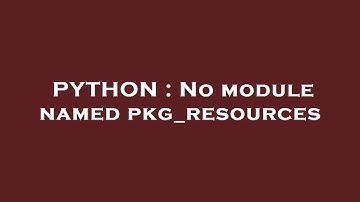PYTHON : No module named pkg_resources