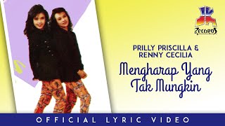 Prilly Priscilla & Renny Cecilia - Mengharap Yang Tak Mungkin (Official Lyric Video)