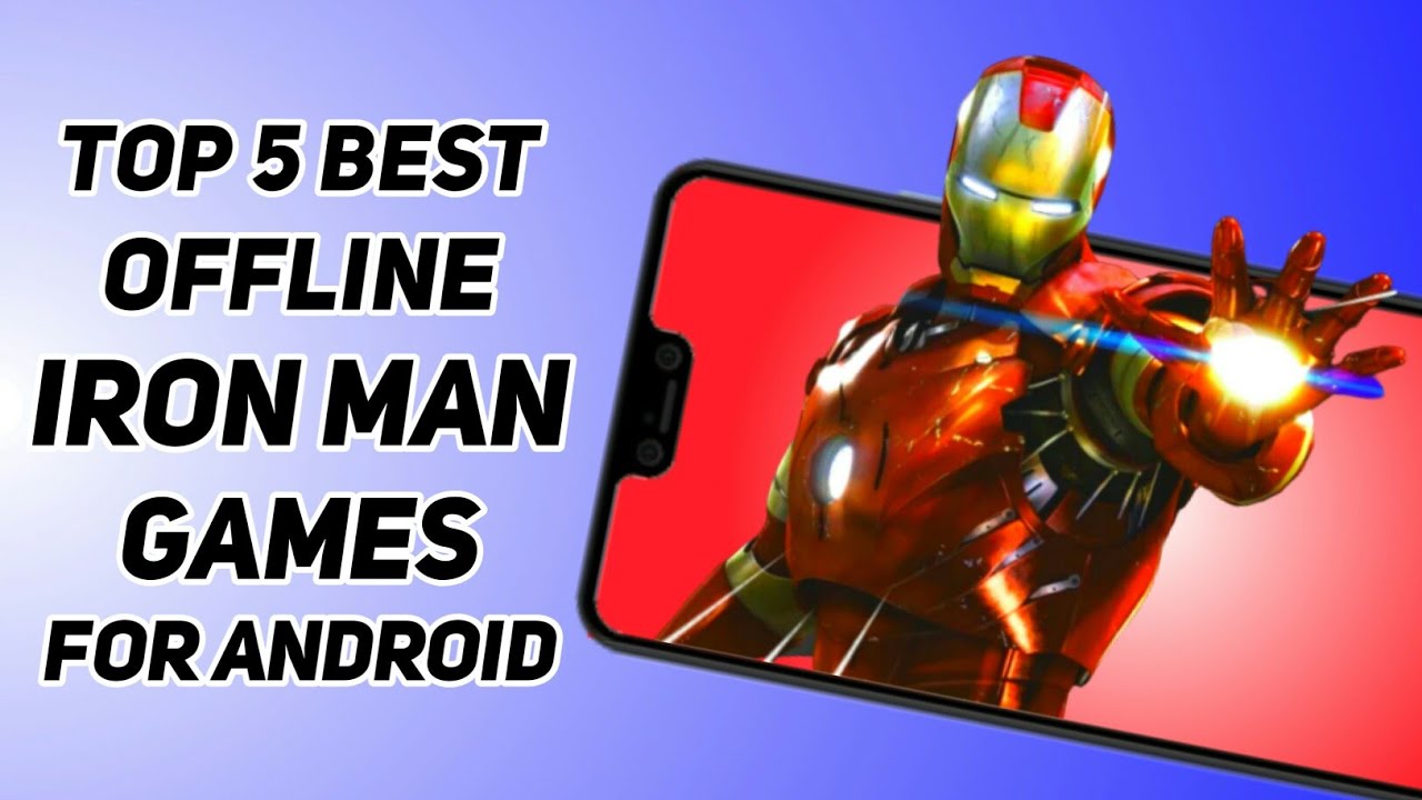 Top 5 best offline Iron Man games for android with high graphics