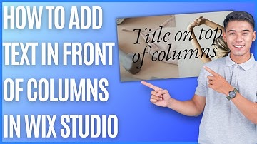 How to Add Text on Top of Columns in Wix Studio [Quick Guide]
