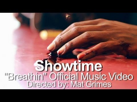 Showtime - "Breathin" Official Music Video Directed by: Mat Grimes