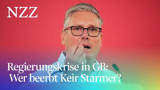 Regierungskrise in Grossbritannien: Wer beerbt Keir Starmer? - NZZ Akzent
