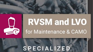 RVSM and LVO for Maintenance and CAMO