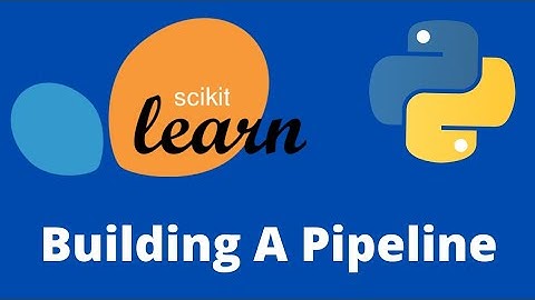 Scikit Learn Tutorial - Building a pipeline