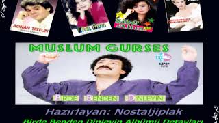 Müslüm Gürses - Birde Benden Dinleyin Albümü Detayları