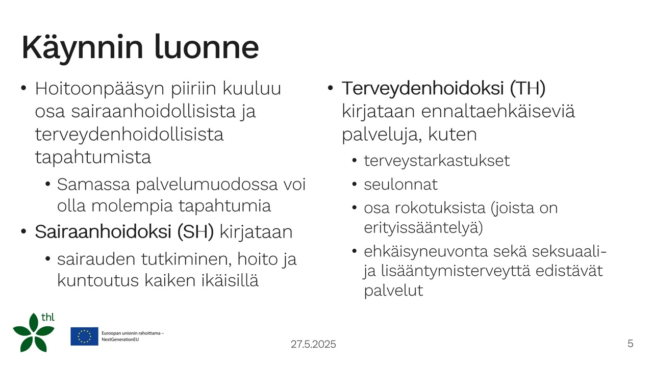 Hoitoon pääsyn ajanvaraus- ja käyntitietojen kirjaaminen