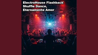 Luz do Meu Amor / ElectroHouse Flashback Shuffle Dance