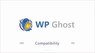 WP Ghost - Compatibility