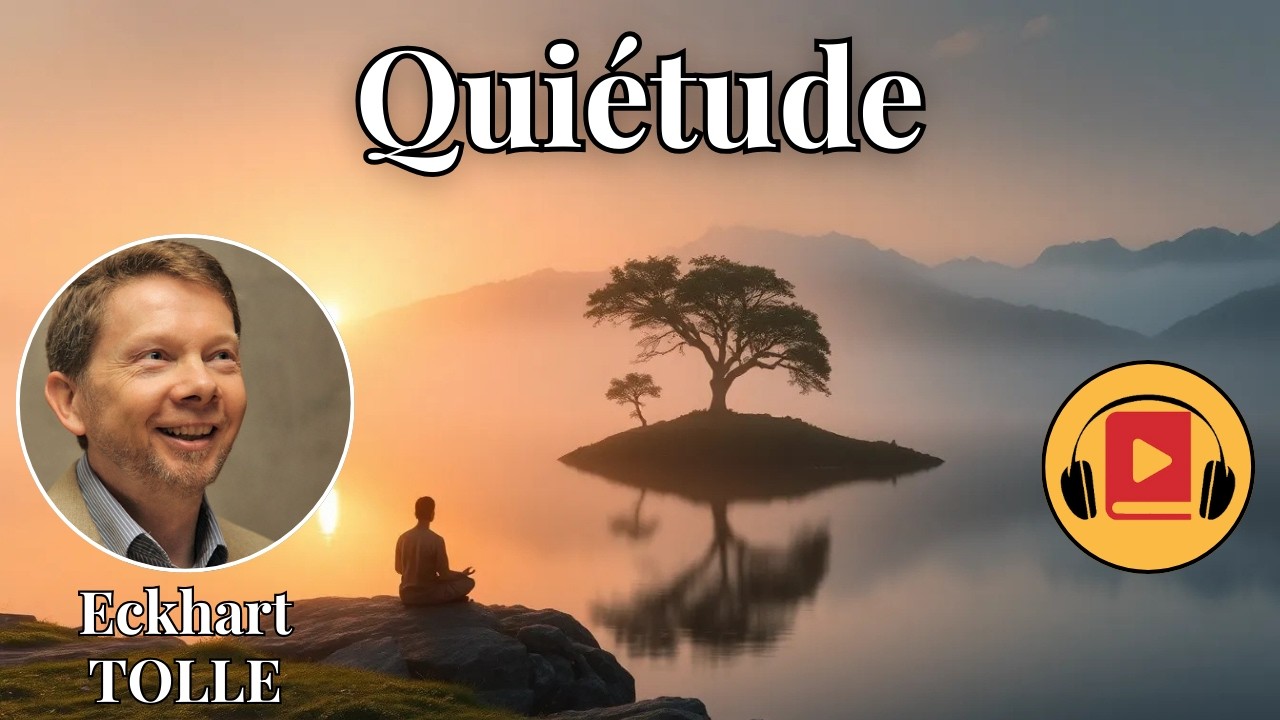 Quiétude | Eckhart TOLLE | Livre audio #09 🎧 | Eveil spirituel