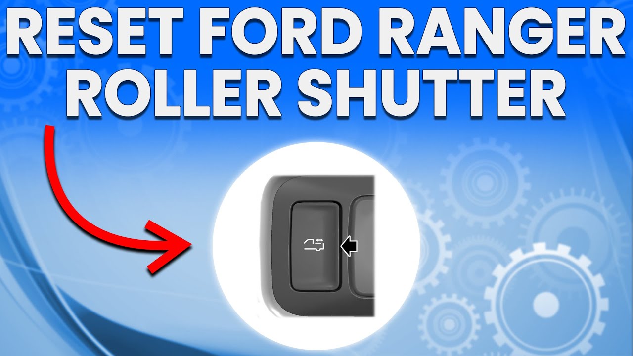 How To Reset Ford Ranger Roller Shutter (How To Reprogram Ford Ranger ...