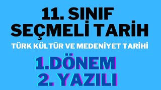 11. Sinif Seçmeli̇ Tari̇h - Türk Kültür Ve Medeni̇yet Tari̇hi̇ 1. Dönem 2. Yazili Hazirlik