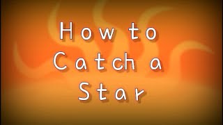 HOW TO CATCH A STAR | SHORT STORY FOR CHILDREN