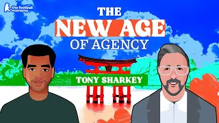 The Evolution of Football Agency with Tony Sharkey | Episode 19