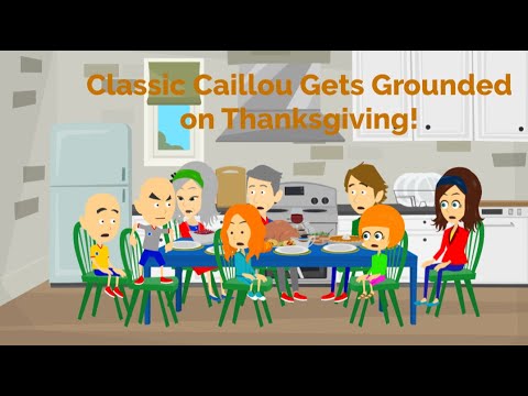 Classic Caillou Gets Grounded on Thanksgiving!