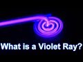 What is a Violet Ray?