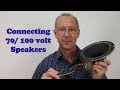 Connecting 70 volt / 100 volt speakers (Constant Voltage)