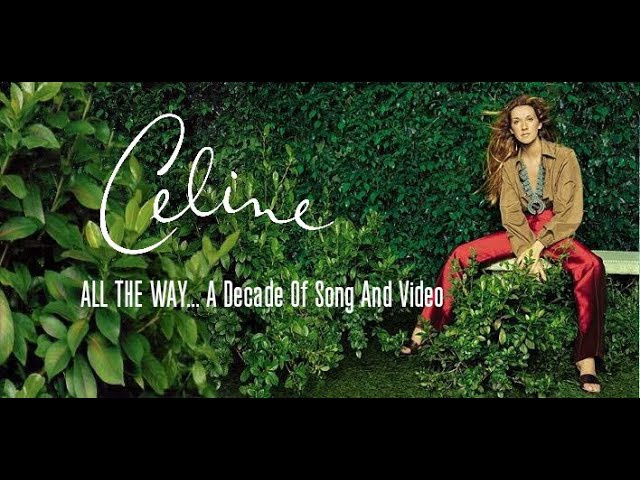 Céline Dion - All The Way A Decade Of Song And Video | Full DVD Video Album  | EPIC 1999 | CDST L.U class=