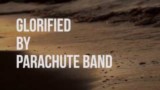 Glorified by Parachute Band (lyric video) chords