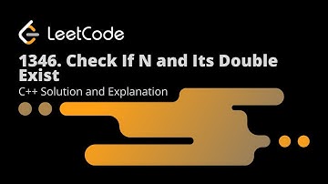 Leetocode 1346. Check If N and Its Double Exist (Solution + Explanation)