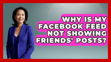 Why Is My Facebook Feed Not Showing Friends