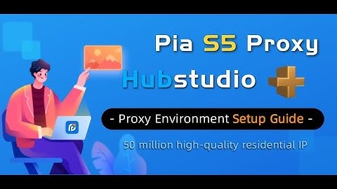 Pia S5 Proxy & Hubstudio fingerprint browser configuration tutorial sharing！#browser #ips #proxy