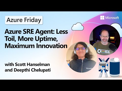 Azure SRE Agent: Less Toil, More Uptime, Maximum Innovation