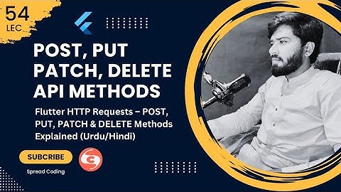 54- Flutter HTTP Requests – POST, PUT, PATCH & DELETE Methods Explained (Urdu/Hindi)