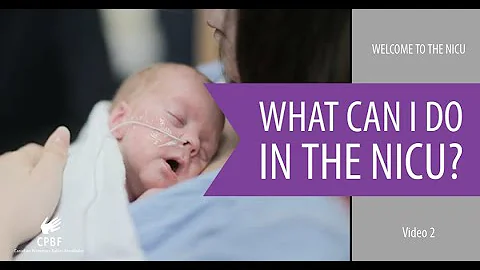 What can I do in the NICU ? | Welcome to the NICU | Video 2