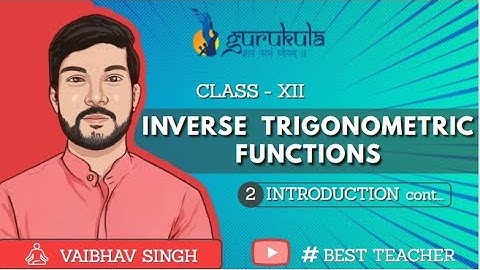 Class 12th | Inverse Trigonometric Function | Mathematics | The Gurukula | The Vaibhav Sir