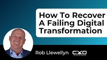 Why Digital Transformations Fail (And How To Fix Them)