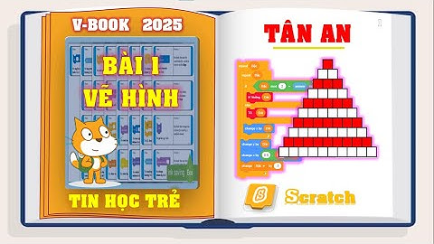 LẬP TRÌNH SCRATCH - PYTHON | TIN HỌC TRẺ TÂN AN 2025 | BÀI 1: VẼ HÌNH