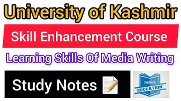 Learning Skills of Media Writing | Skill Enhancement Course| University of Kashmir | Study 📖