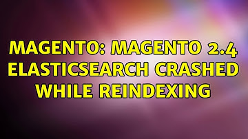 Magento: Magento 2.4 elasticsearch crashed while reindexing (3 Solutions!!)