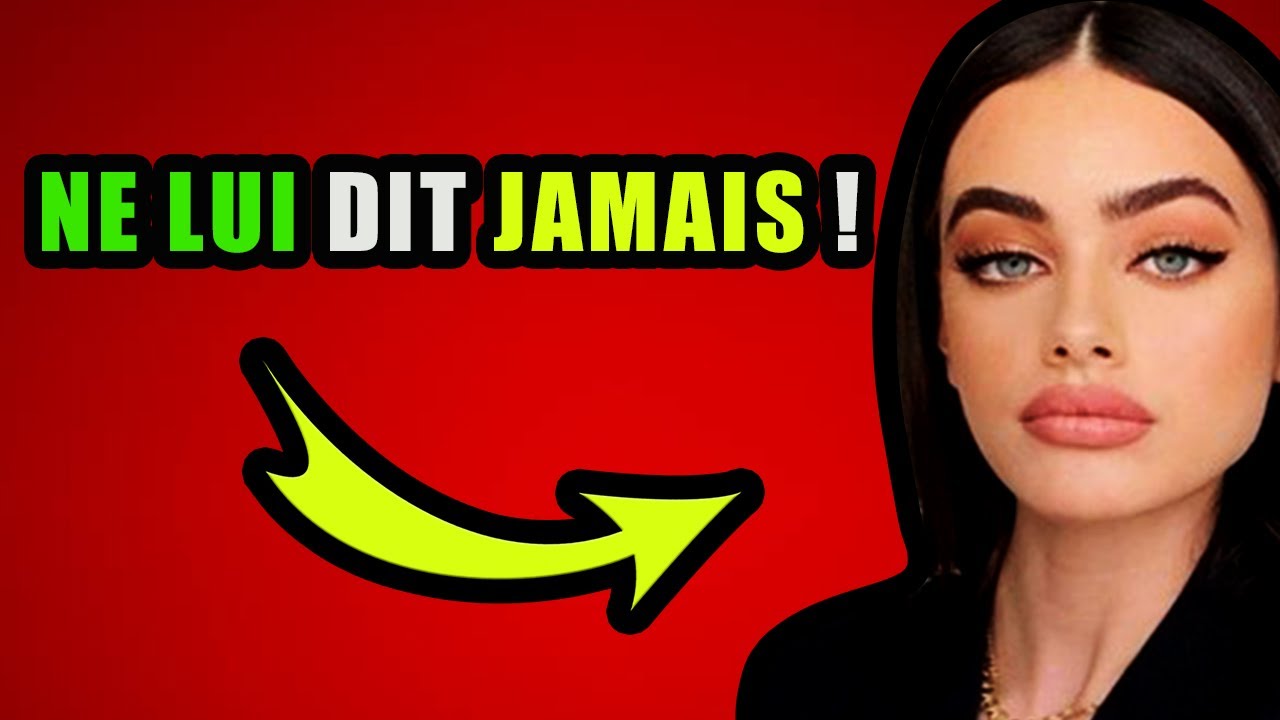 Choses A Ne Jamais Dire Aux Femmes Youtube