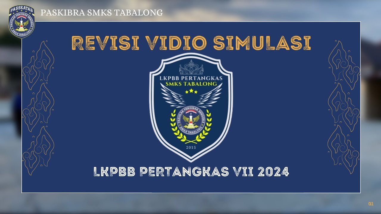 REVISI VIDIO SIMULASI PELAKSANAAN LKPBB PERTANGKAS VII 2024 - PASKIBRA SMKS TABALONG
