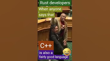Rust Devs When You Say C++ Is Fairly Good 😂