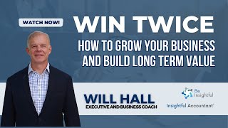 Win Twice – How to Grow Your Business and Build Long-Term Value